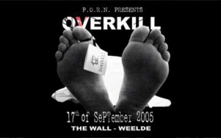 17 September 2005 – P.O.R.N. “Overkill”  @ The Wall
